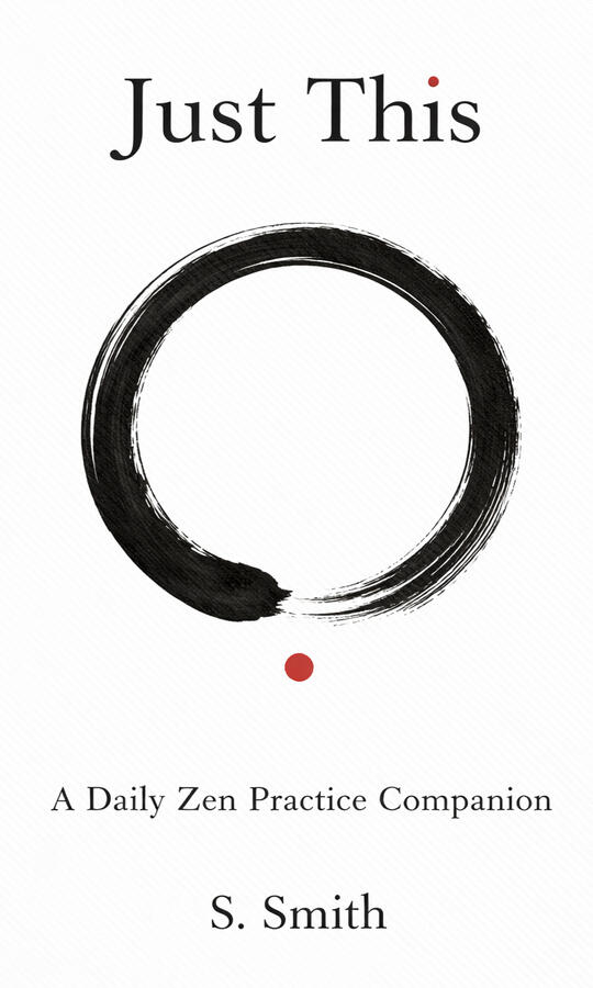 Just This - A Daily Zen Practice Companion